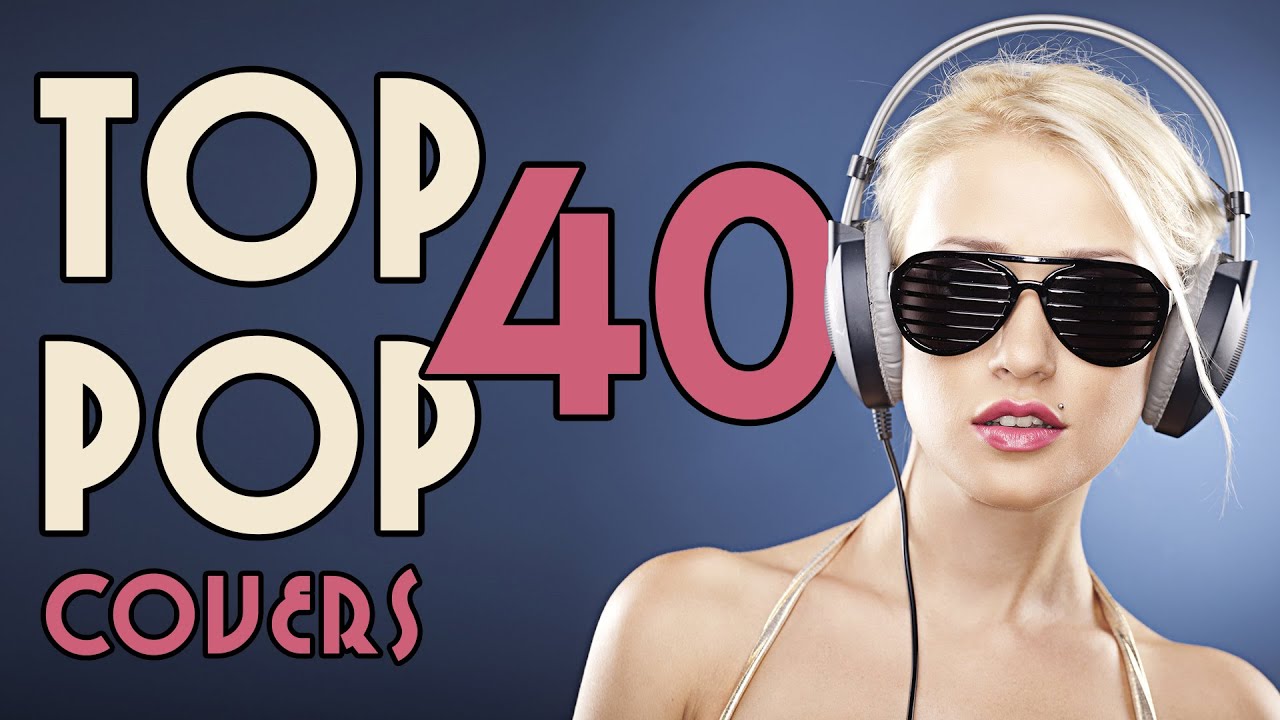 Top 40 Pop Covers | Instrumental Music Playlist | 2+ Hours