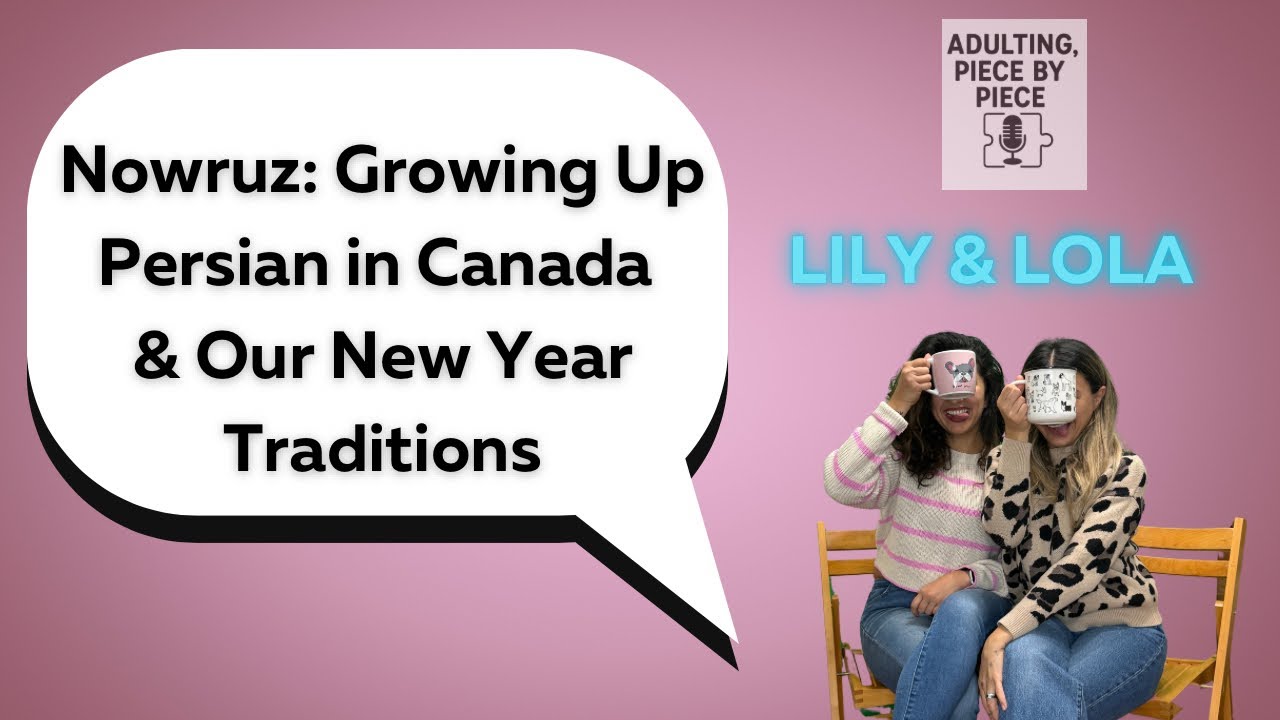 Nowruz: Growing Up Persian in Canada | Our New Year Traditions