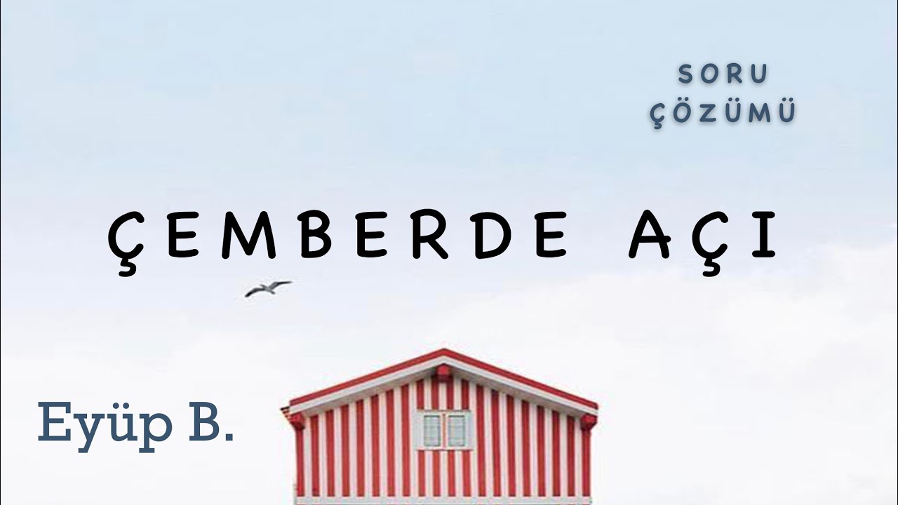 ÇEMBERDE AÇI SORU ÇÖZÜMÜ - 2 (ORTA)