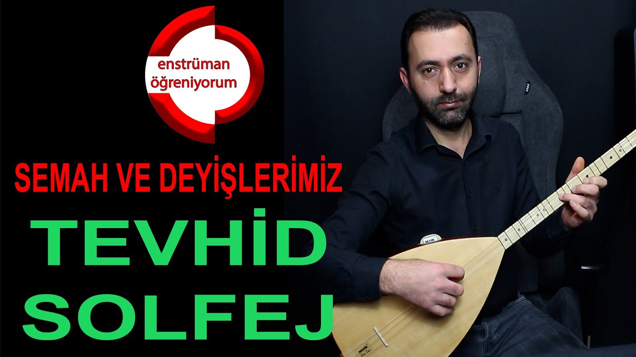 Semah ve Deyişlerimiz Ders 46- Tevhid Solfej