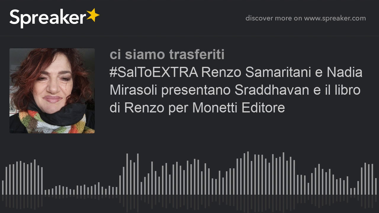 #SalToEXTRA Renzo Samaritani e Nadia Mirasoli presentano Sraddhavan e il libro di Renzo per Monetti