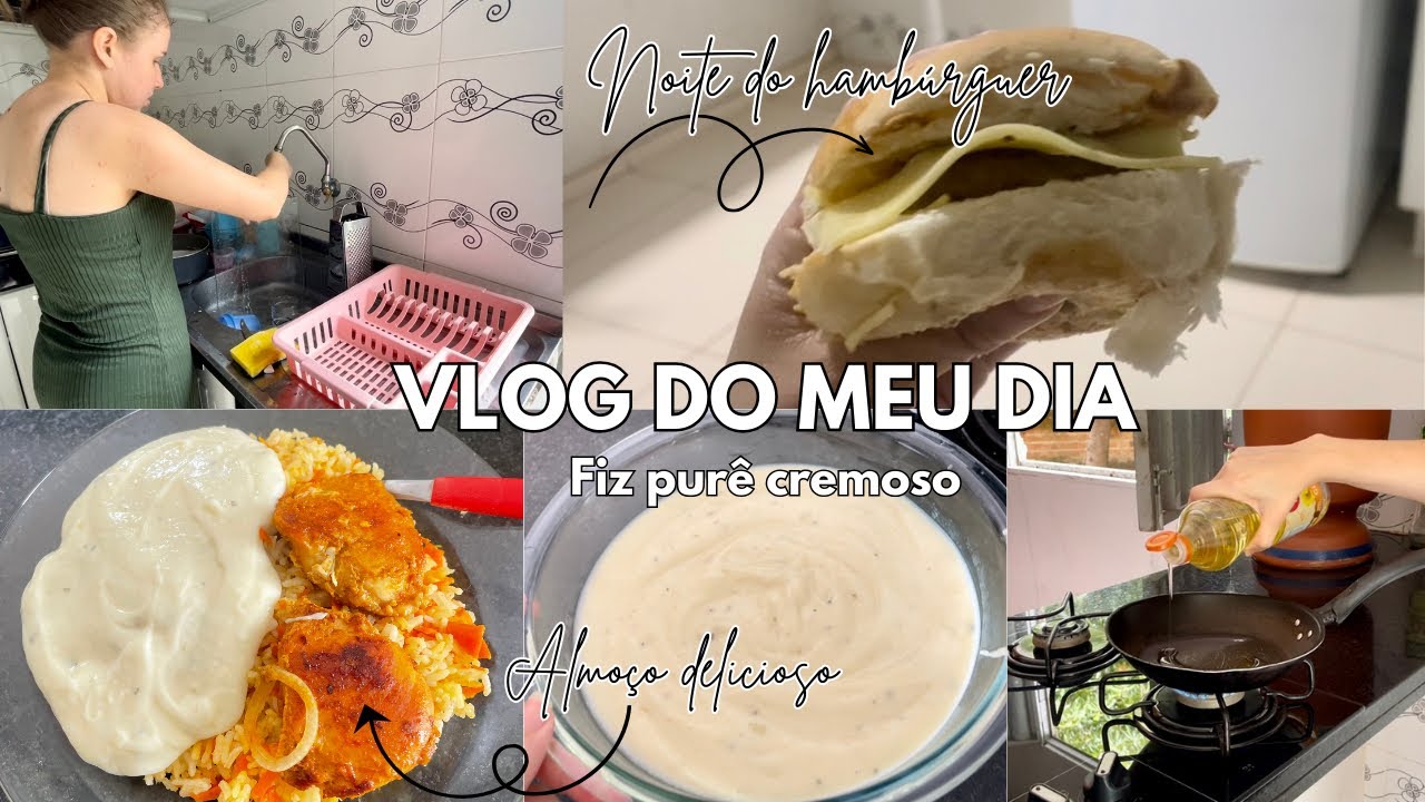 VLOG DO MEU DIA ✨| mostrei como faço purê de batata cremoso delicioso + noite do hambúrguer 🍔 🥰