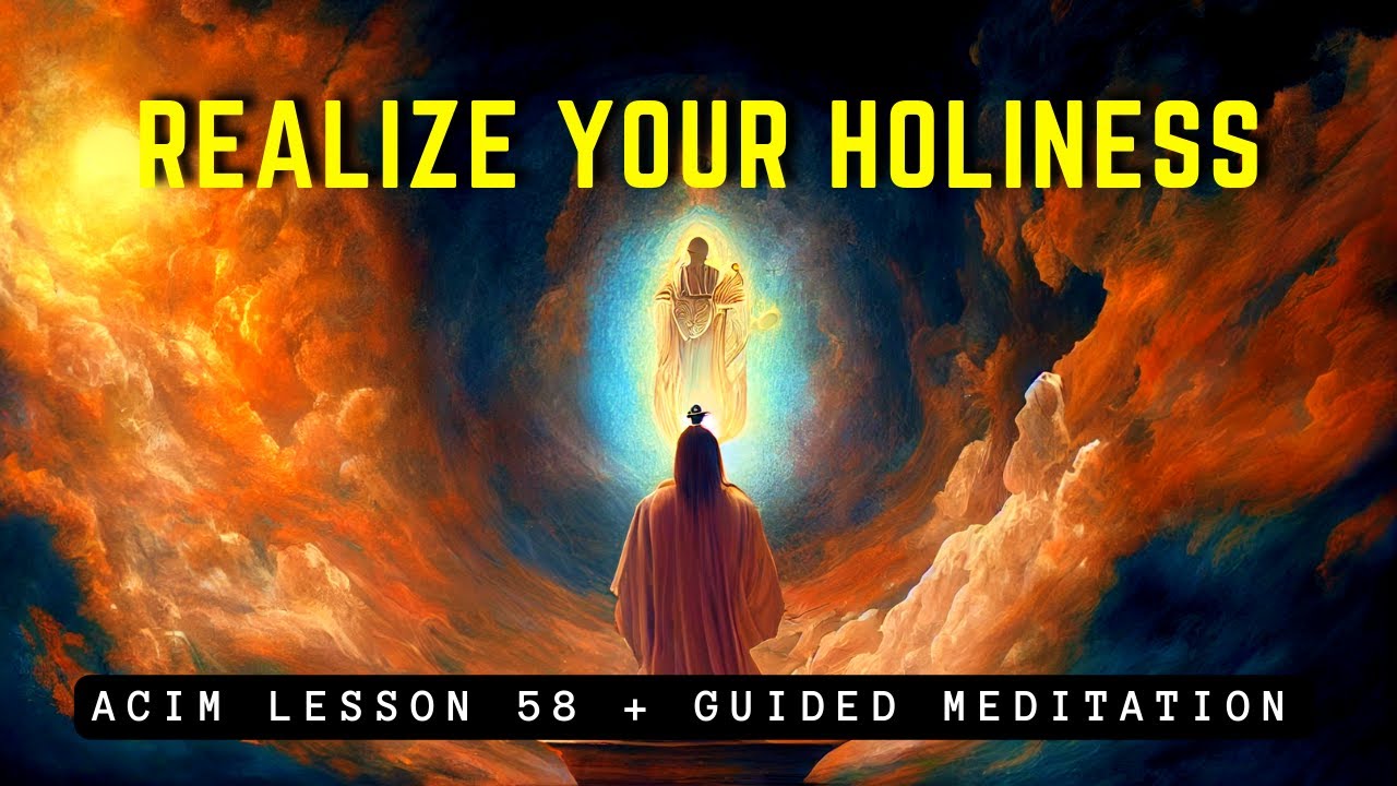 Your Holiness: The Path to Ultimate Liberation | ACIM 58