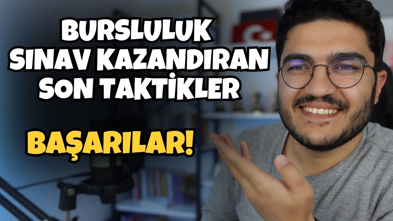 Bursluluk Kazandıran Son Taktikler!