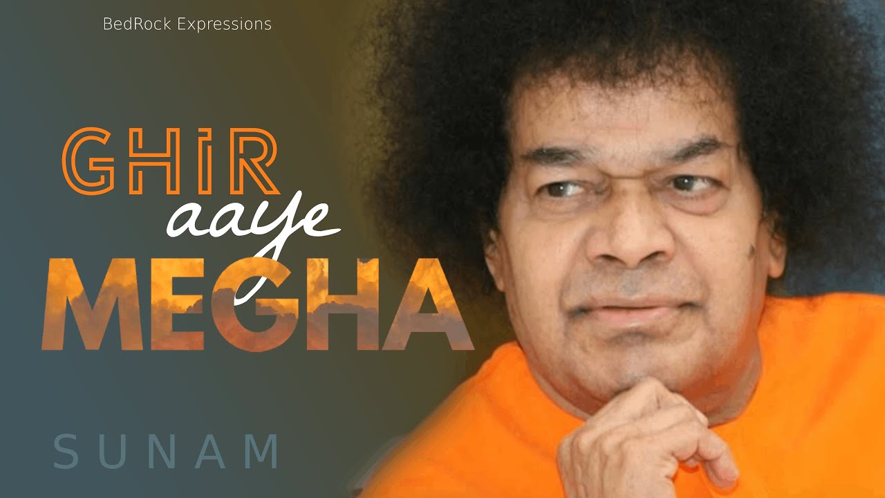 Ghir Aaye Megha Sai Aawan Ki (Lyrics) | Sunam | Sathya Sai Baba Bhajan | Raag Jaijaiwanti and Bahar
