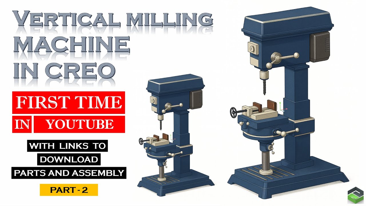 Part-2 - I Designed a Vertical Milling Machine in Creo – Watch How!