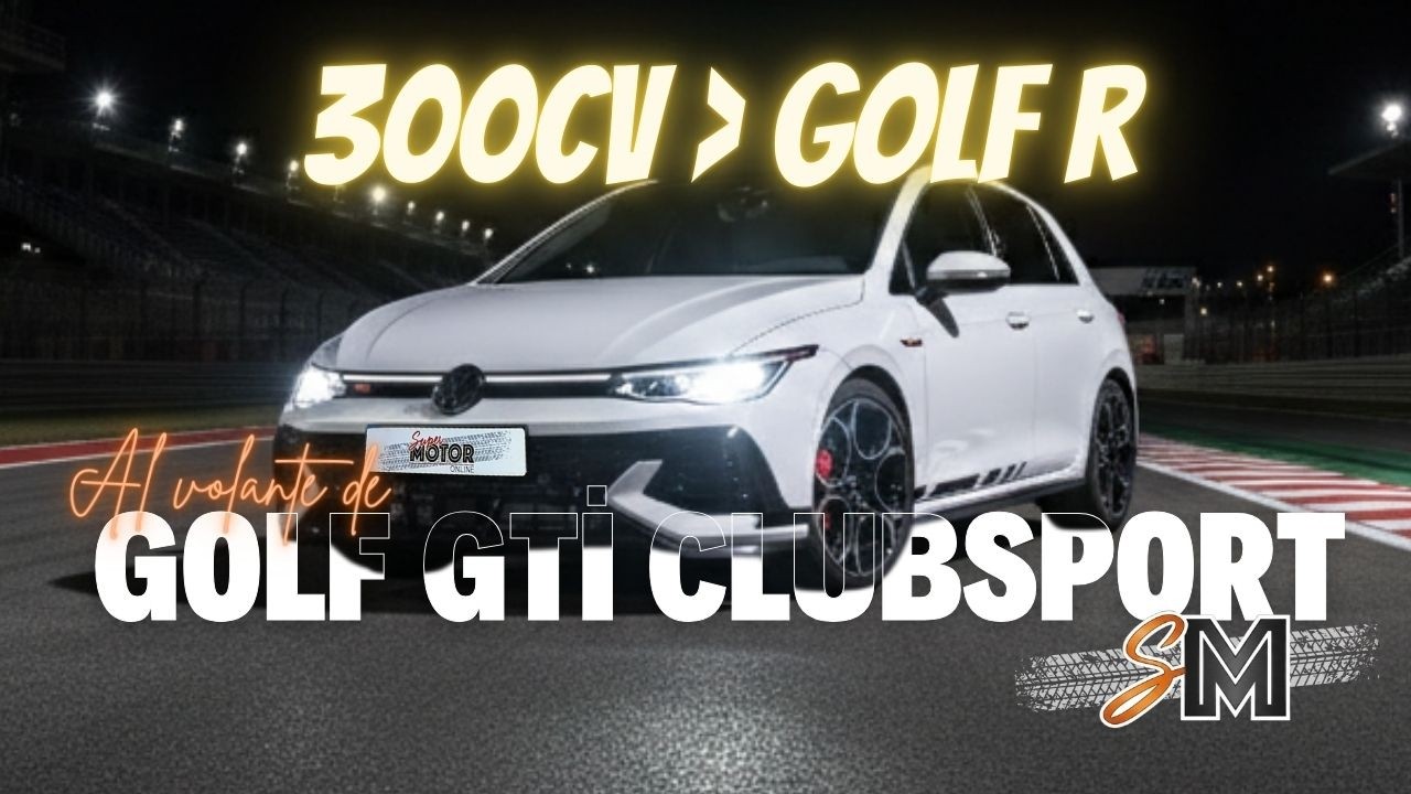 Al volante del Volkswagen GOLF GTI CLUBSPORT 2026: 300 CV ¡BRUTAL! / SuperMotor.Online