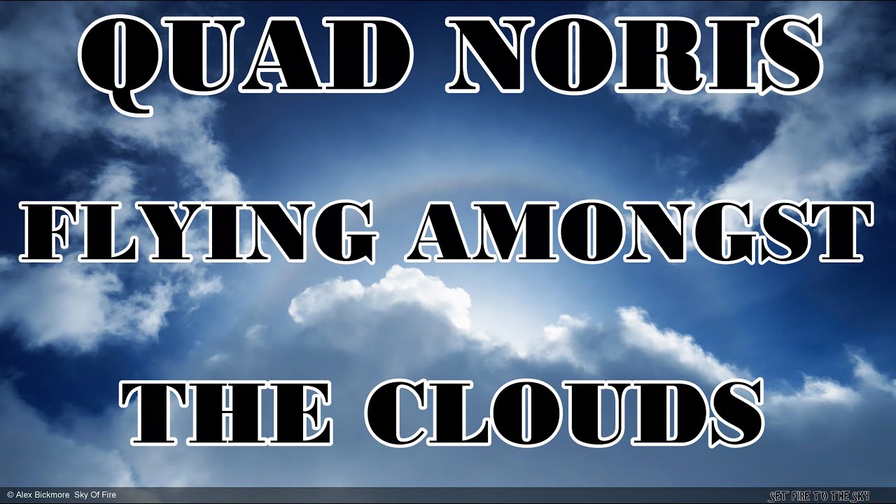 Quad Noris & Maria Flying Amongst The Clouds (Phantom 3 & Powershot 50x) 4K UHD