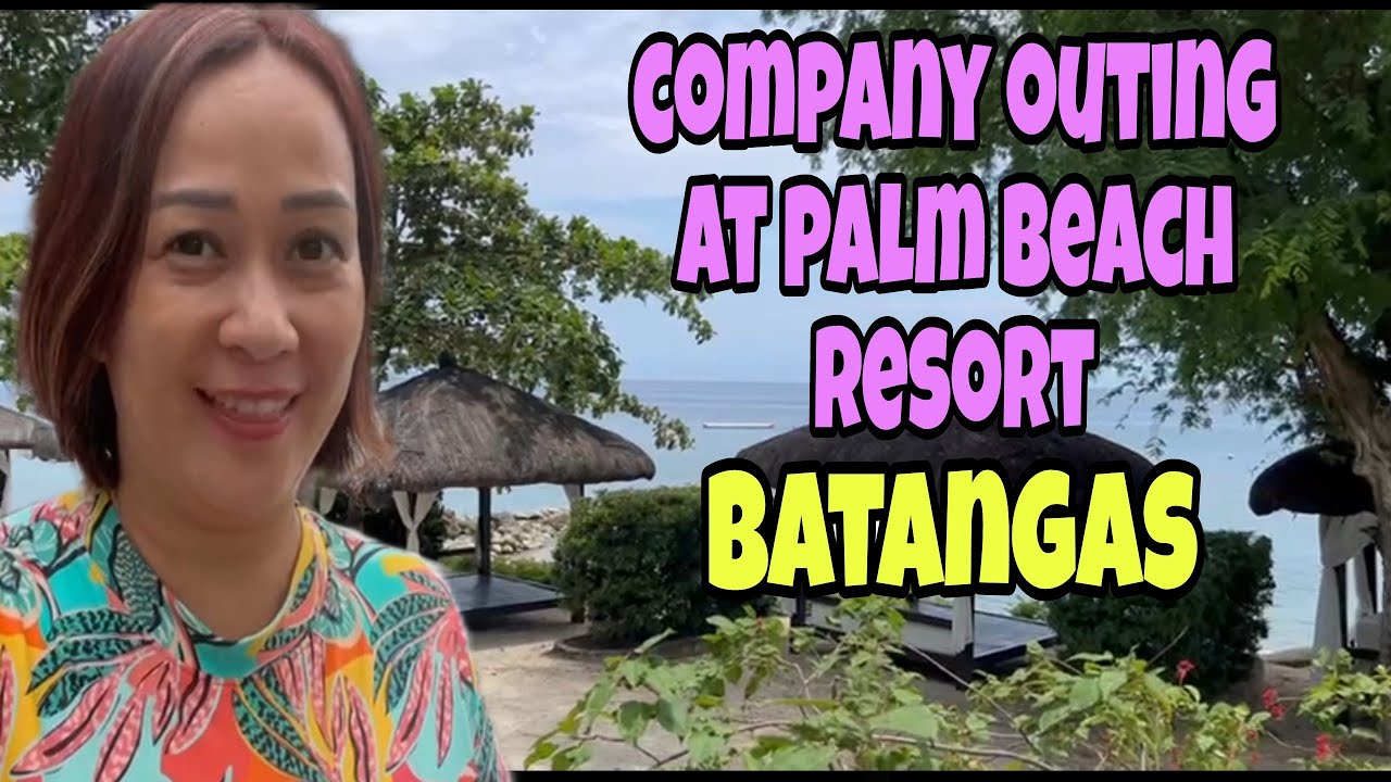 PALM BEACH RESORT BATANGAS | BATANGAS | OUTING