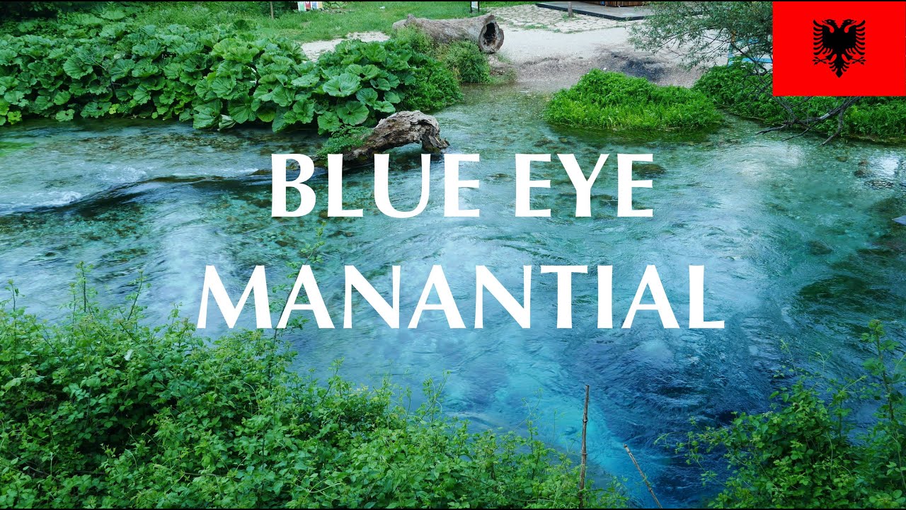 LA JOYA DE ALBANIA, THE BLUE EYE | ALBANIA #10