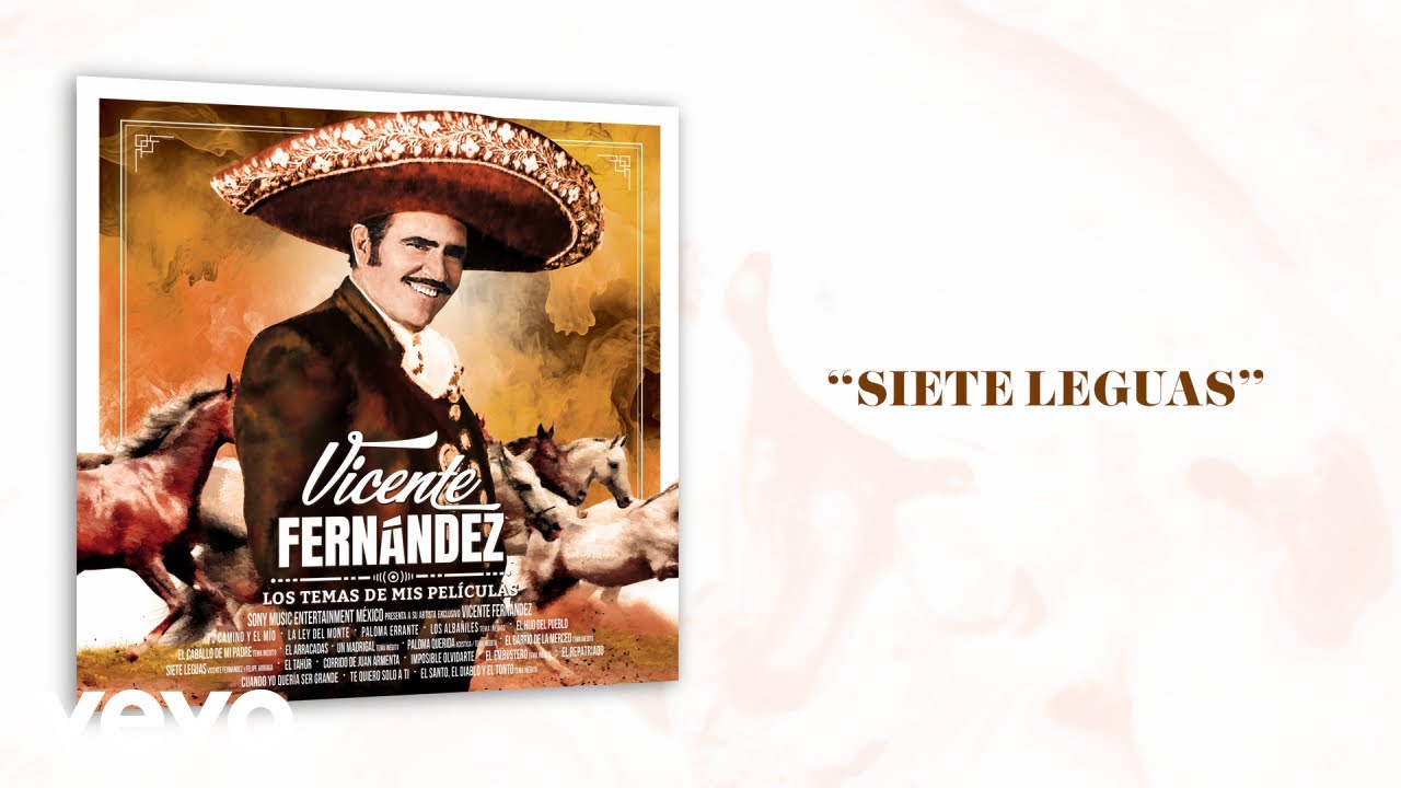 Vicente Fernández, Felipe Arriaga - Siete Leguas (Letra/Lyrics)