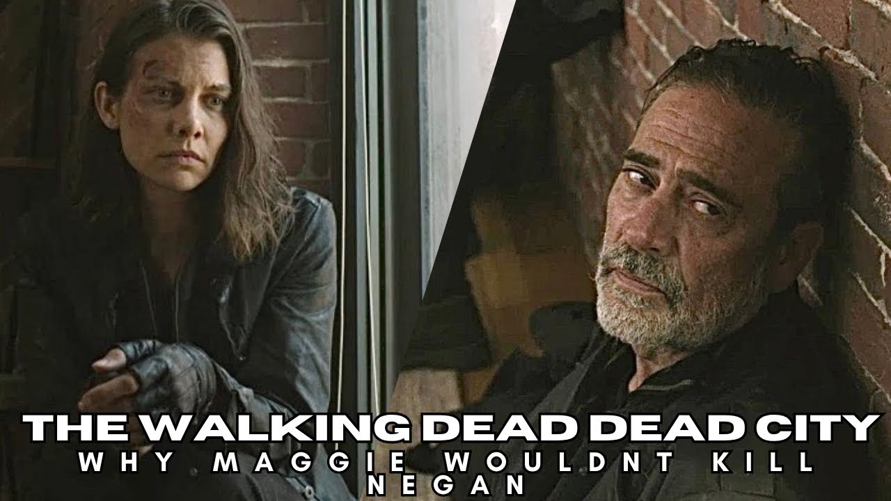 TWD Dead City Season 2: Why Maggie Wouldn’t Kill Negan