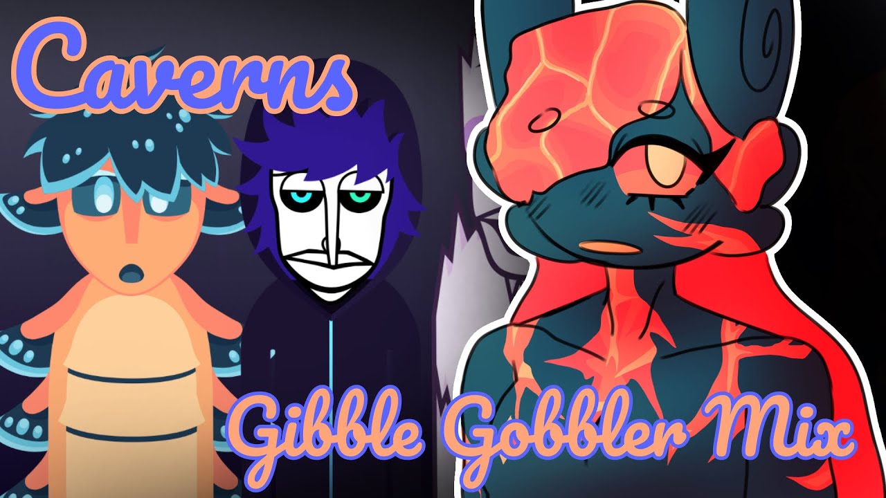 Caverns || Incredibox Gibble Gobbler MIx