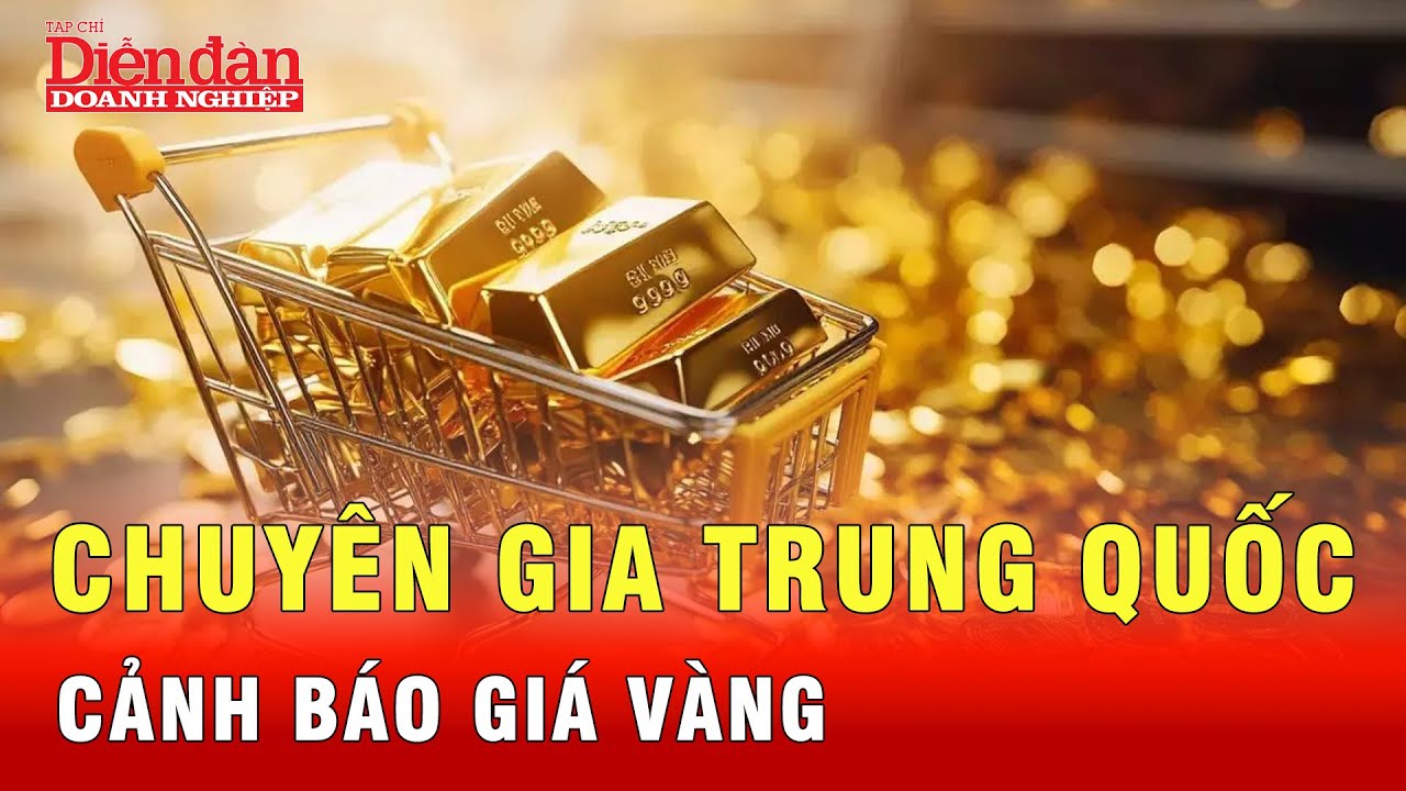 Nghe xong chuyên gia Trung Quốc, tức tốc gom tiền mua vàng? | Tin tức 24h