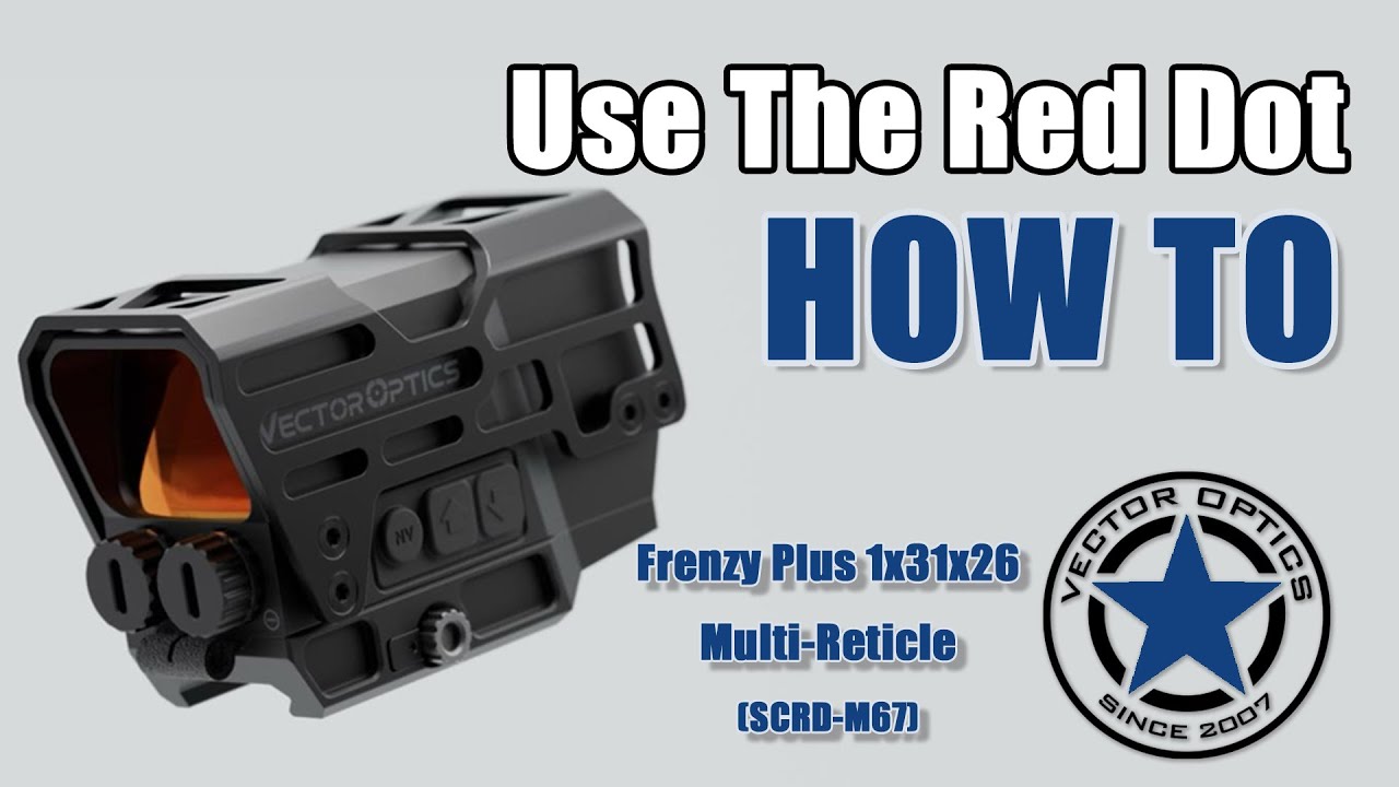 Vector Optics | Official Use Manual Of Frenzy Plus 1x31x26 Multi-Reticle (SCRD-M67)