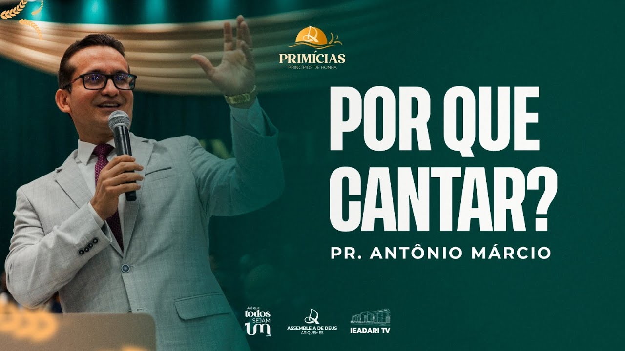 PR. ANTÔNIO MÁRCIO - POR QUE CANTAR? - PRIMÍCIAS 2026 | IEADARI TV