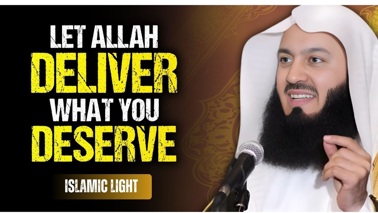 Let Allah Deliver What You Deserve — Trust His Timing || Mufti Menk