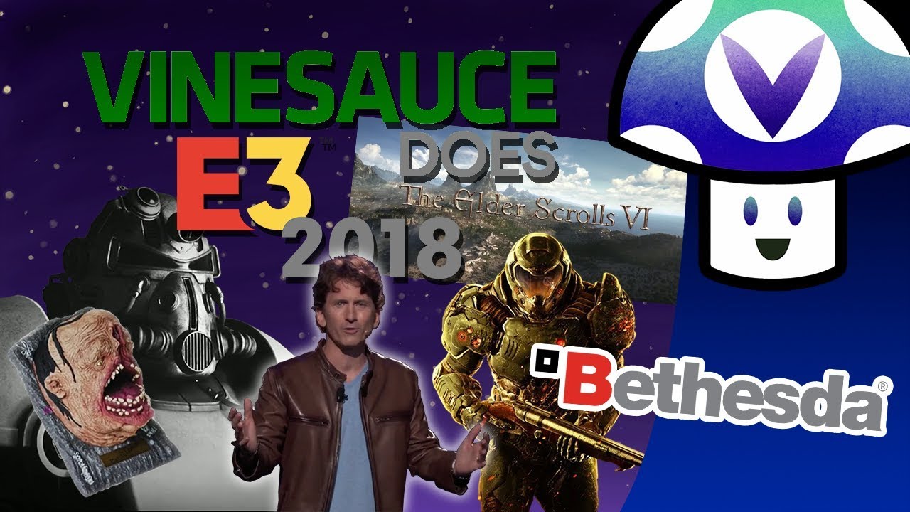 [Vinesauce] Vinny - E3 2018: Bethesda Conference