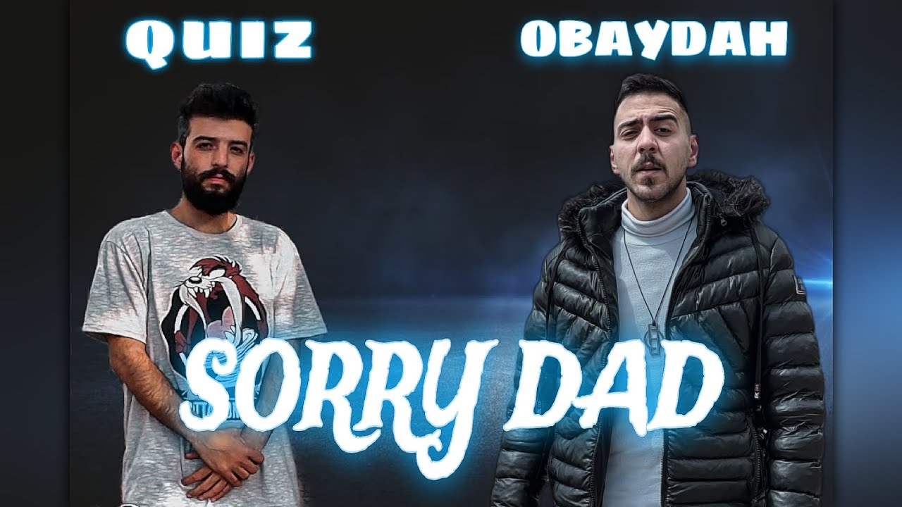 Quiz X Obaydah - Sorry Dad (Official HQ Audio)