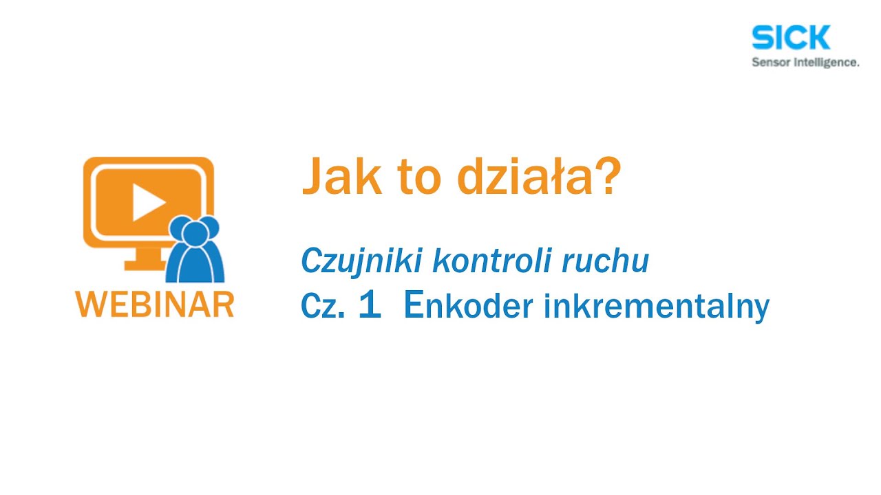 SICK Webinar | Jak to działa - Czujniki kontroli ruchu, enkoder inkrementalny bez tajemnic