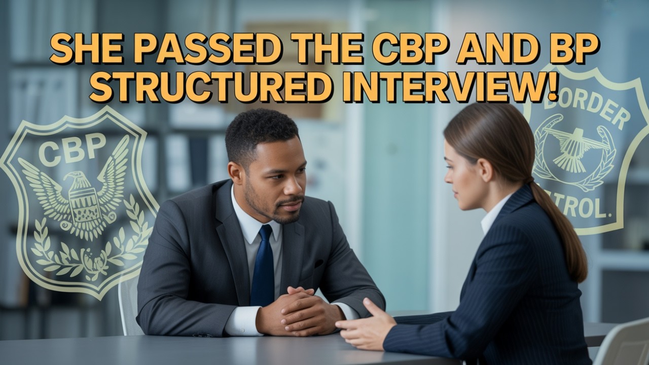 She Crushed the CBP & Border Patrol Interviews! Must-Watch Interview