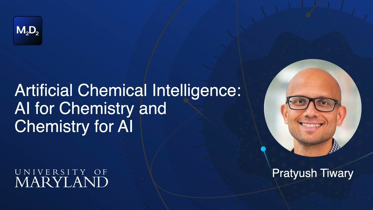 Artificial Chemical Intelligence: AI for Chemistry and Chemistry for AI | Pratyush Tiwary