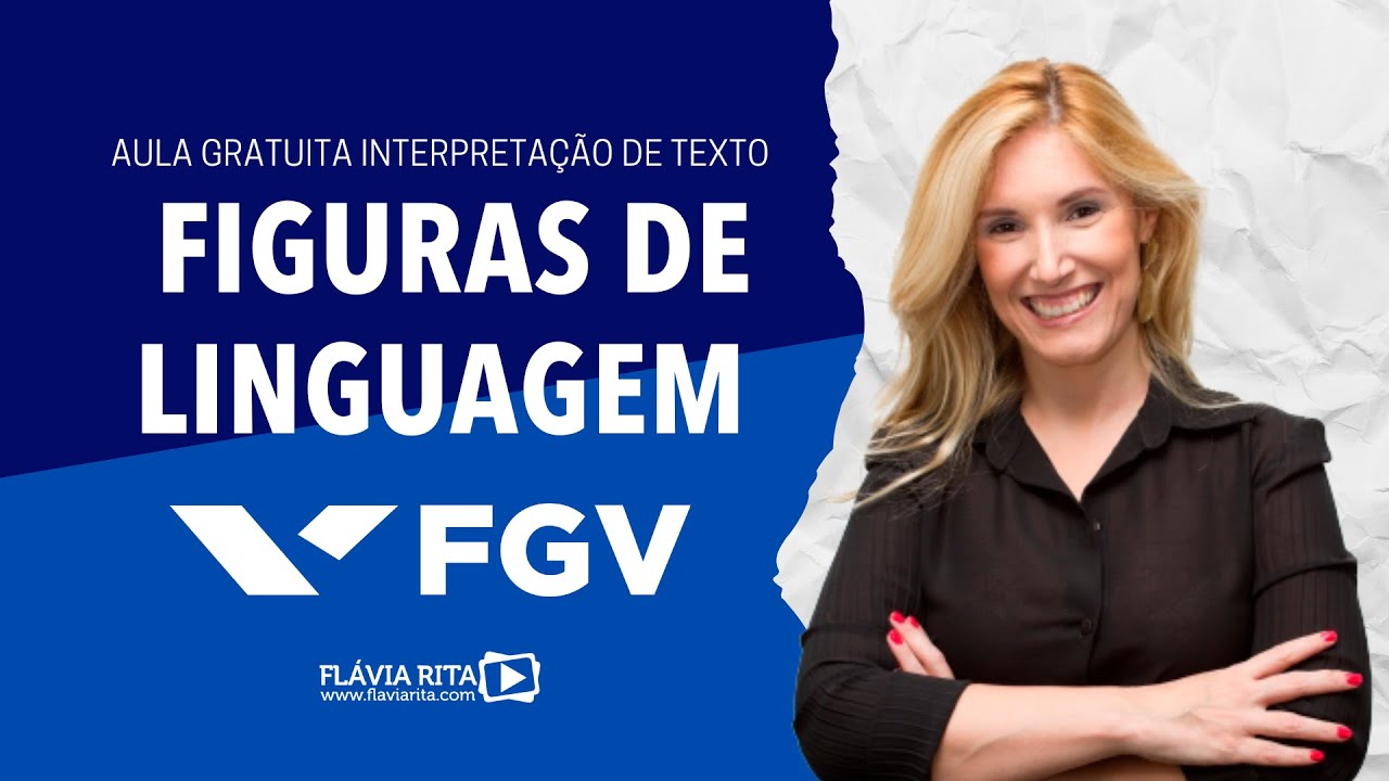 Portugu&ecirc;s - FGV - Interpreta&ccedil;&atilde;o de Texto | Figuras de Linguagem - Prof.&ordf; Fl&aacute;via Rita.