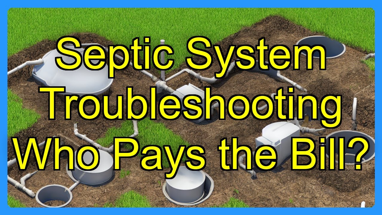 Septic System Troubleshooting Who Pays the Bill?