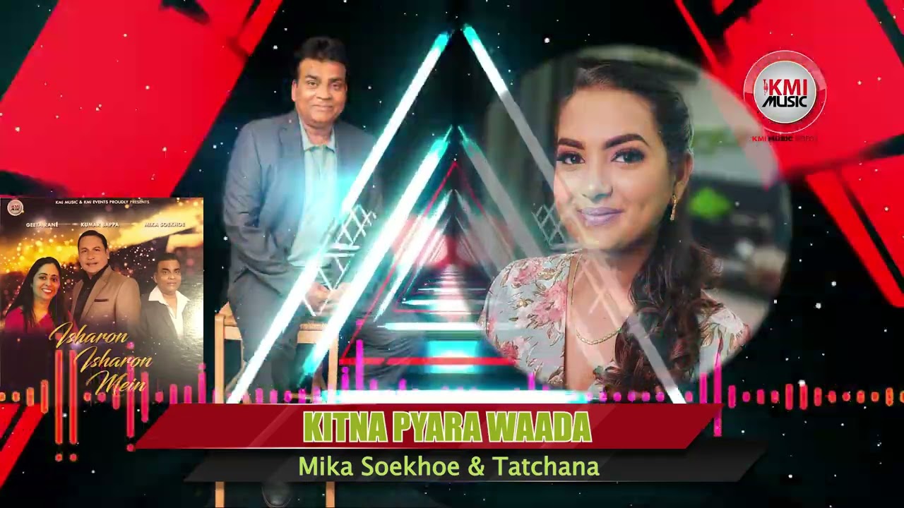 Kitna Pyara Wada  /Mika Soekhoe-Tatchana Sardjoe Misier/Djwala/Kmi music videos-Local Sarnami