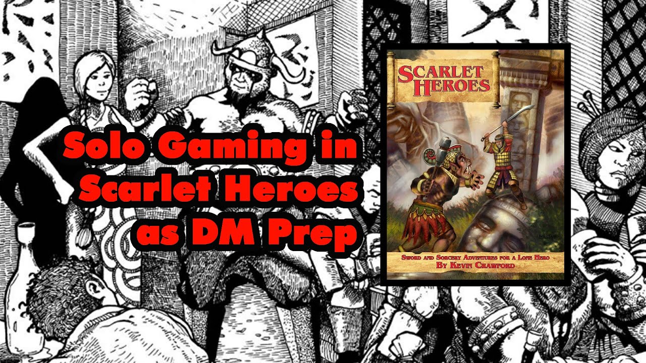 Solo Gaming with Scarlet Heroes Episode 1 - Roark Heads South