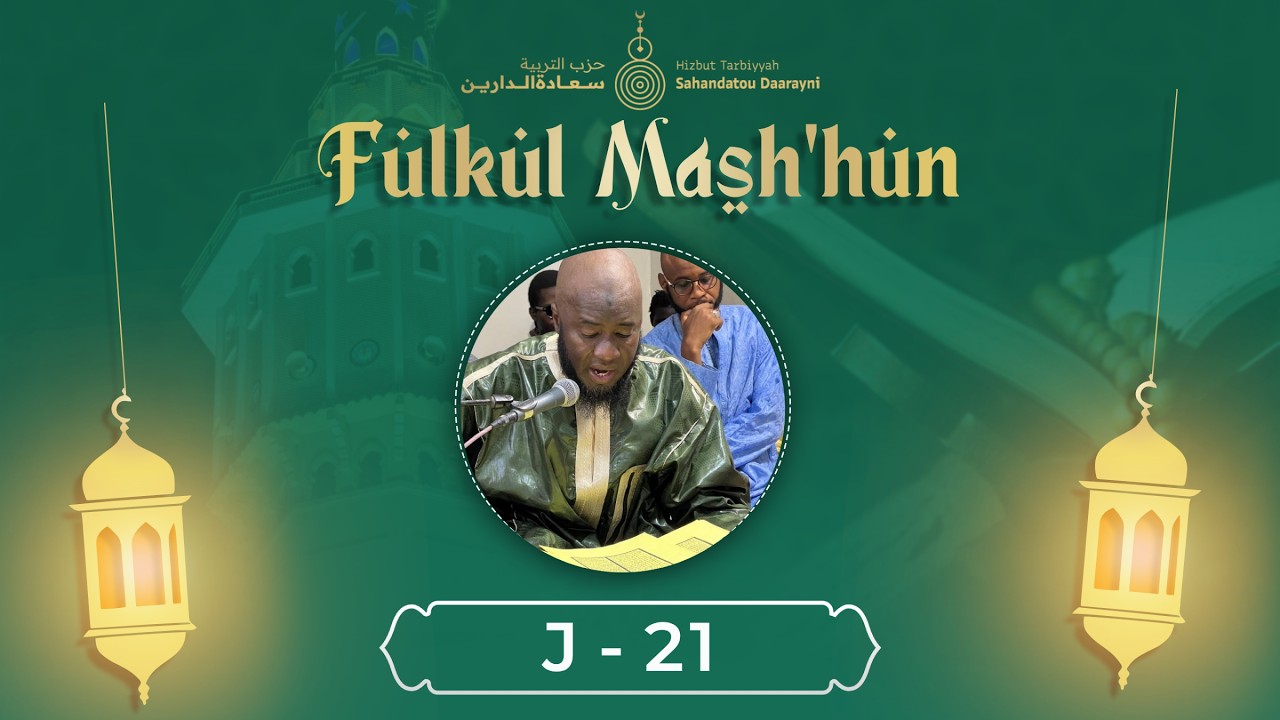 Fulkul Mash’hun 2026 : Hizbut Tarbiyyah Sahandatou Daarayni – Jour 21 - en Direct
