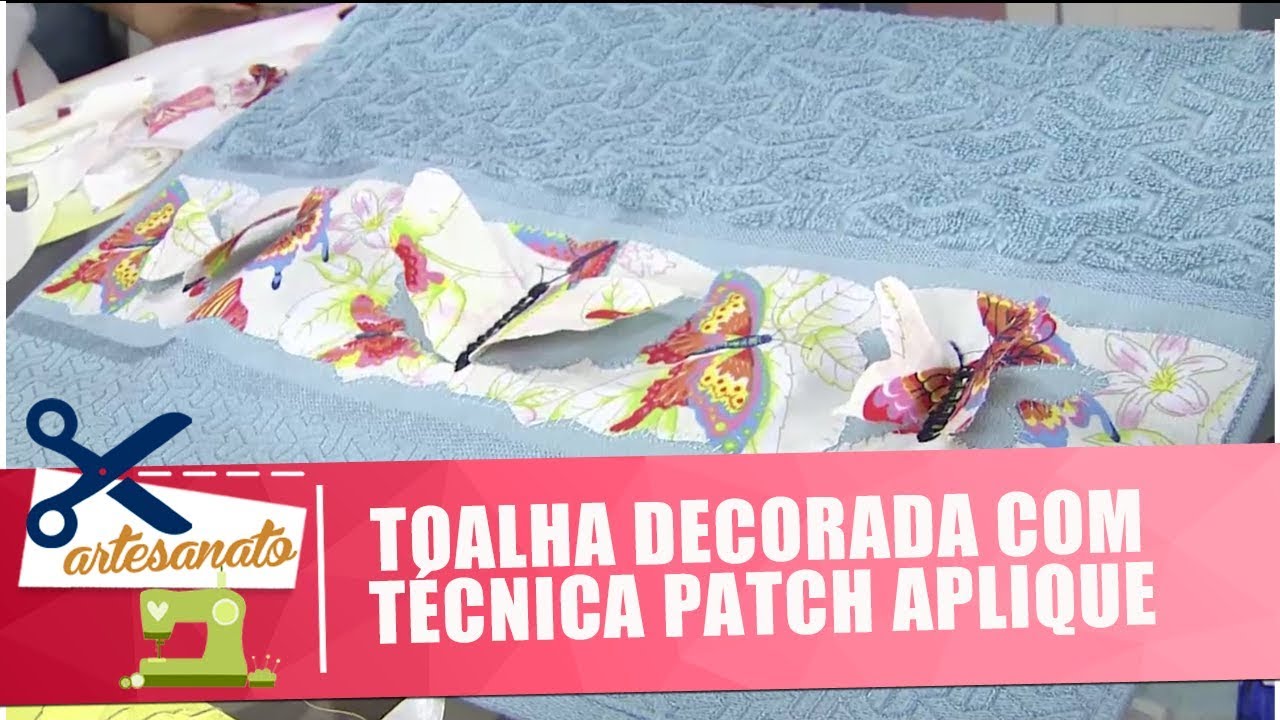 Aprenda a decorar uma toalha com a t&eacute;cnica de Patch Aplique com a artes&atilde; Vera Brugin - 19/02/19