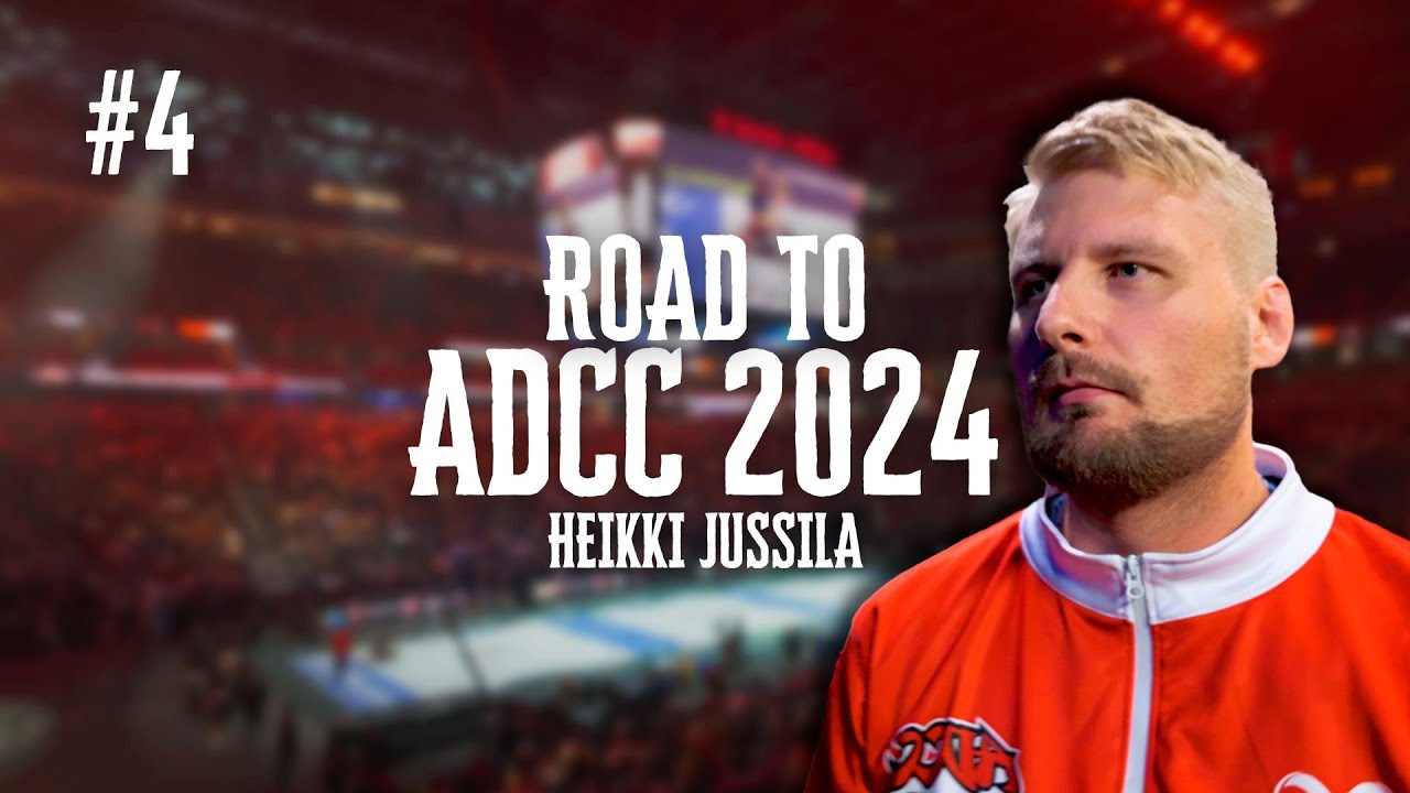 ROAD TO ADCC 2024 - Heikki Jussila - The Moment of Truth #4