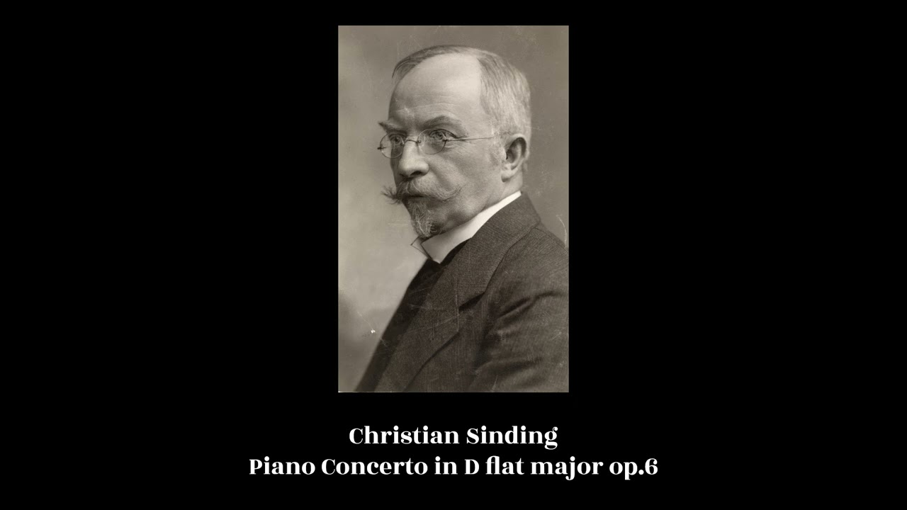Christian Sinding - Piano Concerto in D flat major op.6