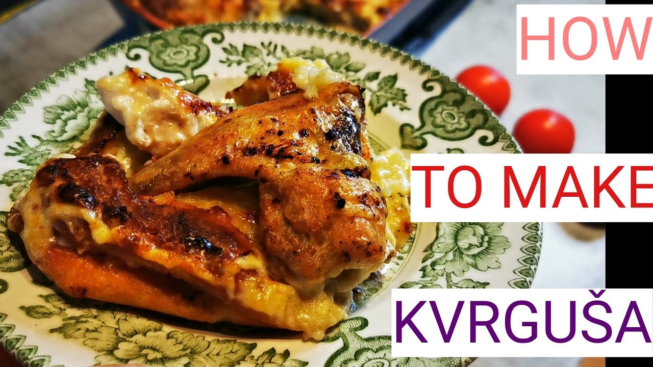 Kvrgu&scaron;a recipe - Fast and Easy Bosnian recipe -  N'mina Life and Food