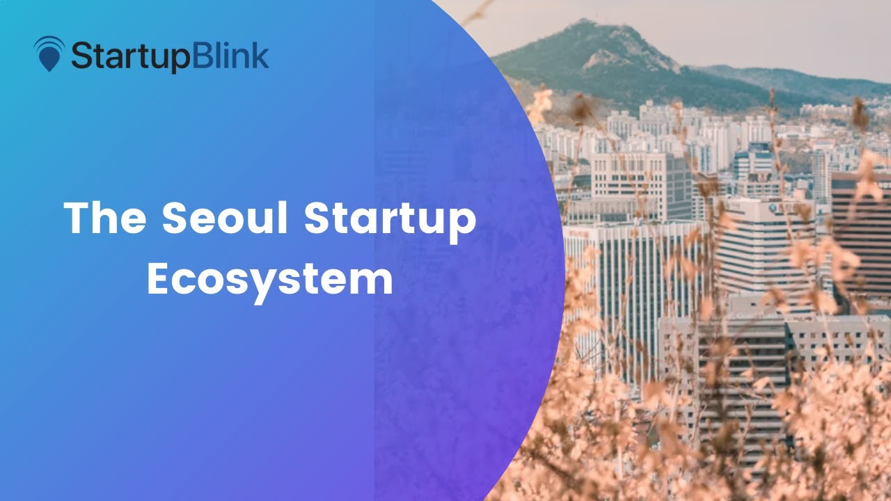 The Seoul Startup Ecosystem @StartupBlink Ecosystem Summit