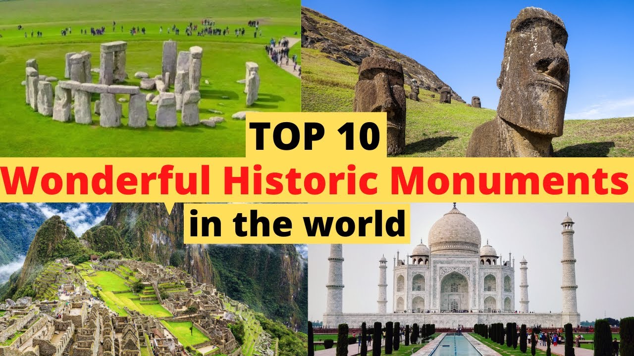 Top 10 Wonderful Historic Monuments in the world.
