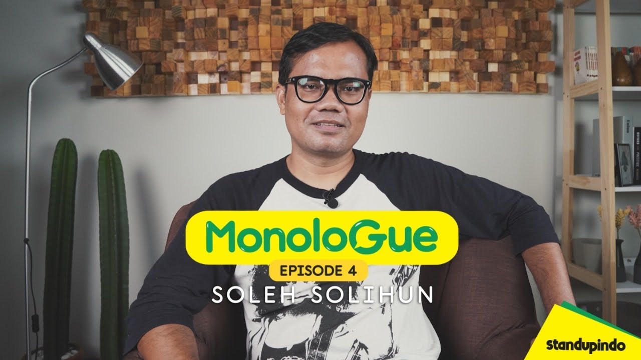 Eps 4. MonoloGue Soleh Solihun : Saya Bukan Contoh Yang Baik