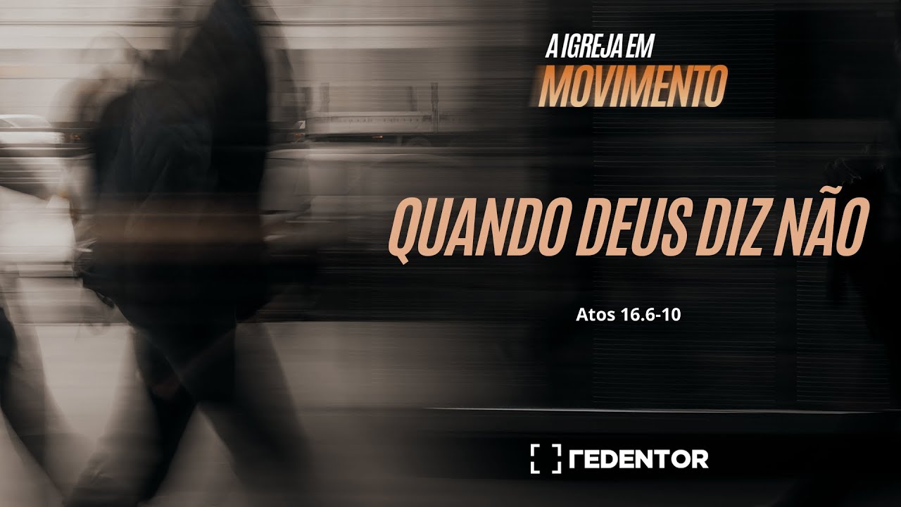 Quando Deus diz não (Atos 16.6-10) // Pr. Cristiano Gaspar