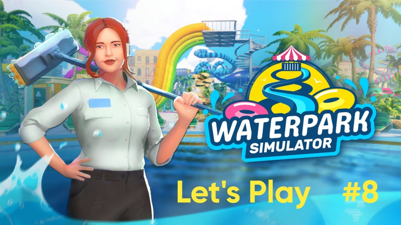 Waterpark Simulator #8 [Deutsch]