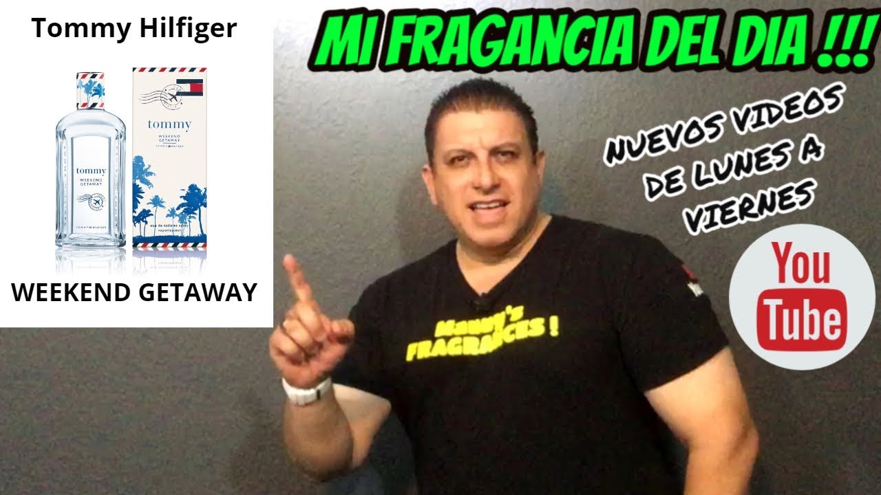 TOMMY HILFIGER WEEKEND GETAWAY ( 2018 ) || Mi Fragancia del Día!! || 30 Agosto 2018