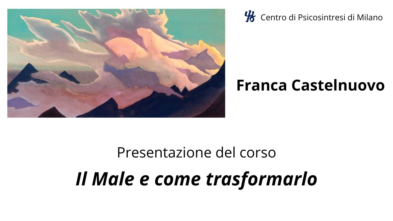 Il Male e come trasformarlo - Corso di Franca Castelnuovo