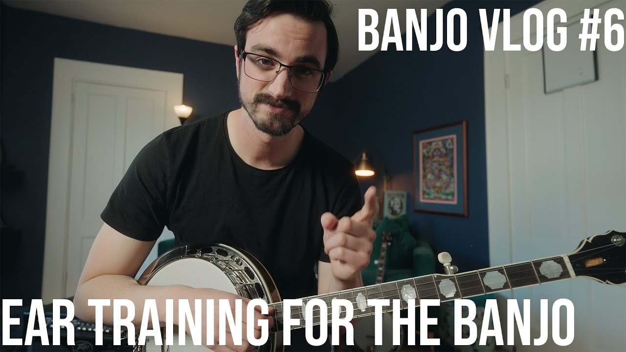 Ear Training for the Banjo // banjo vlog #6