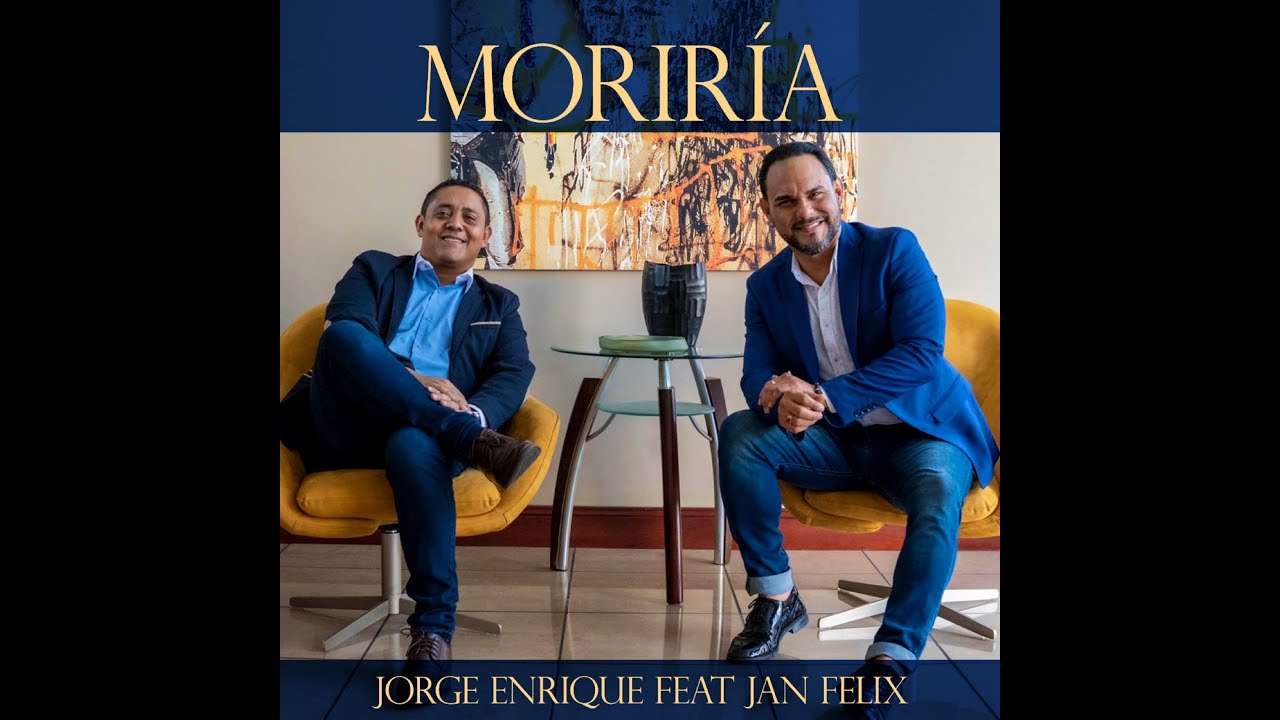 Jorge Enrique feat Jan Felix Quintana - Moriría (Oficial)