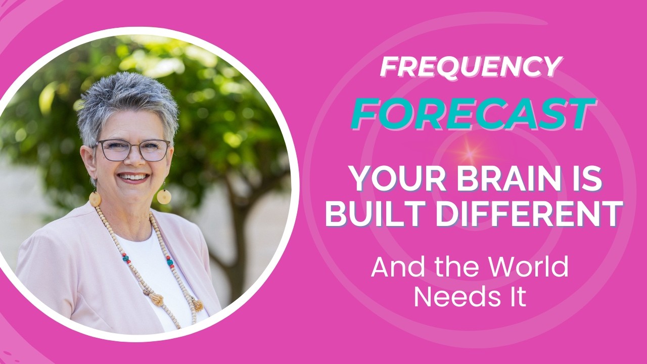 Is Your Brain built 'Different?'  You are Exactly What the World Needs Now!