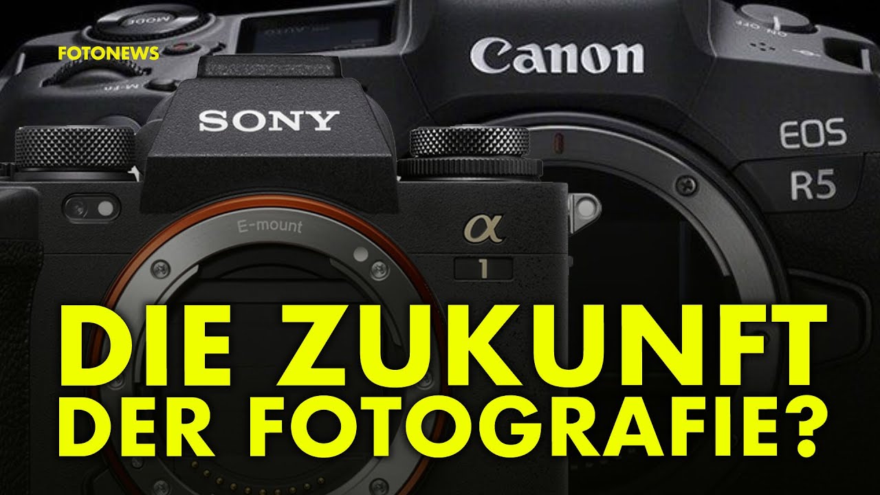Sony A1, Canon R5... und jetzt? Die Zukunft der Fotografie. Kamera - Revolution oder - Evolution?