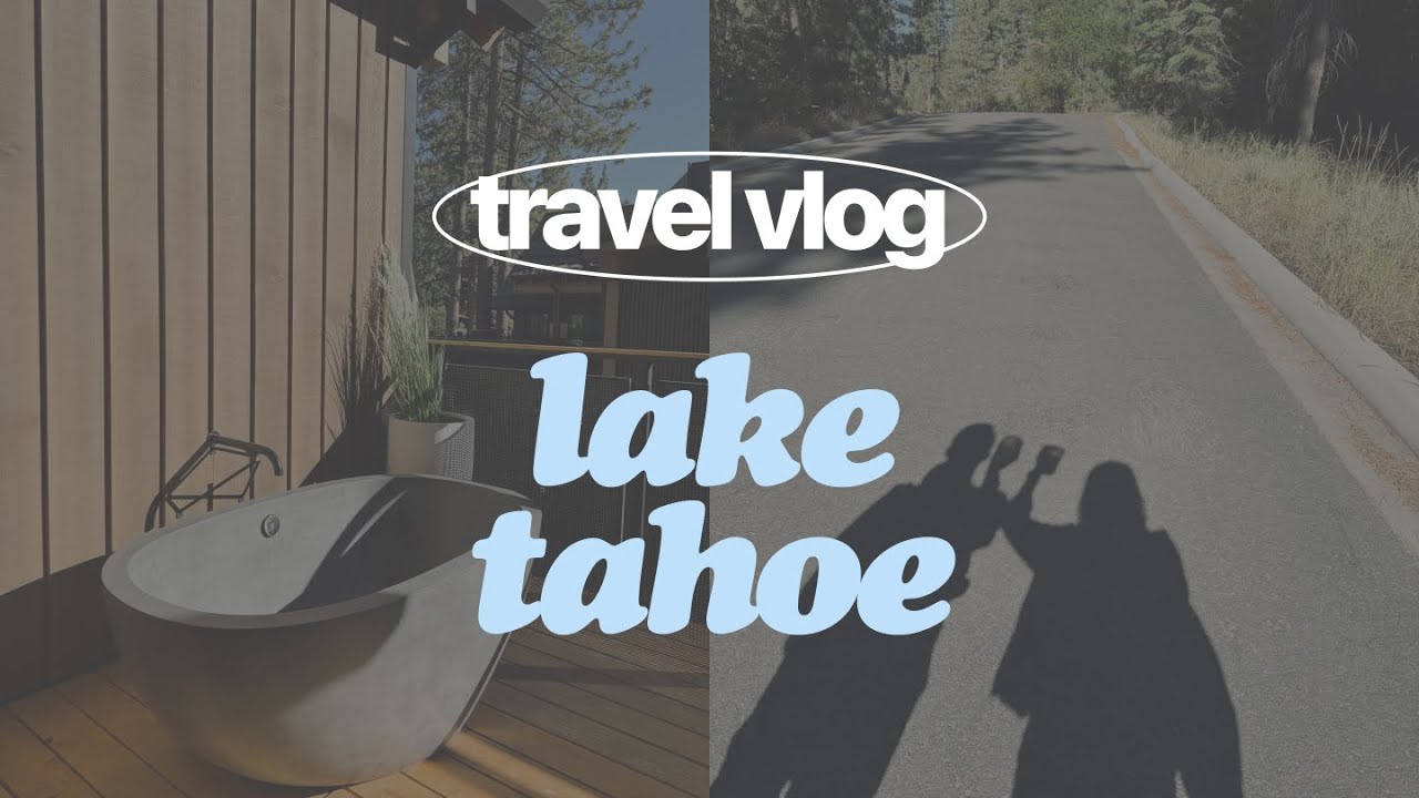 Lake Tahoe Vlog | Traveling with baby