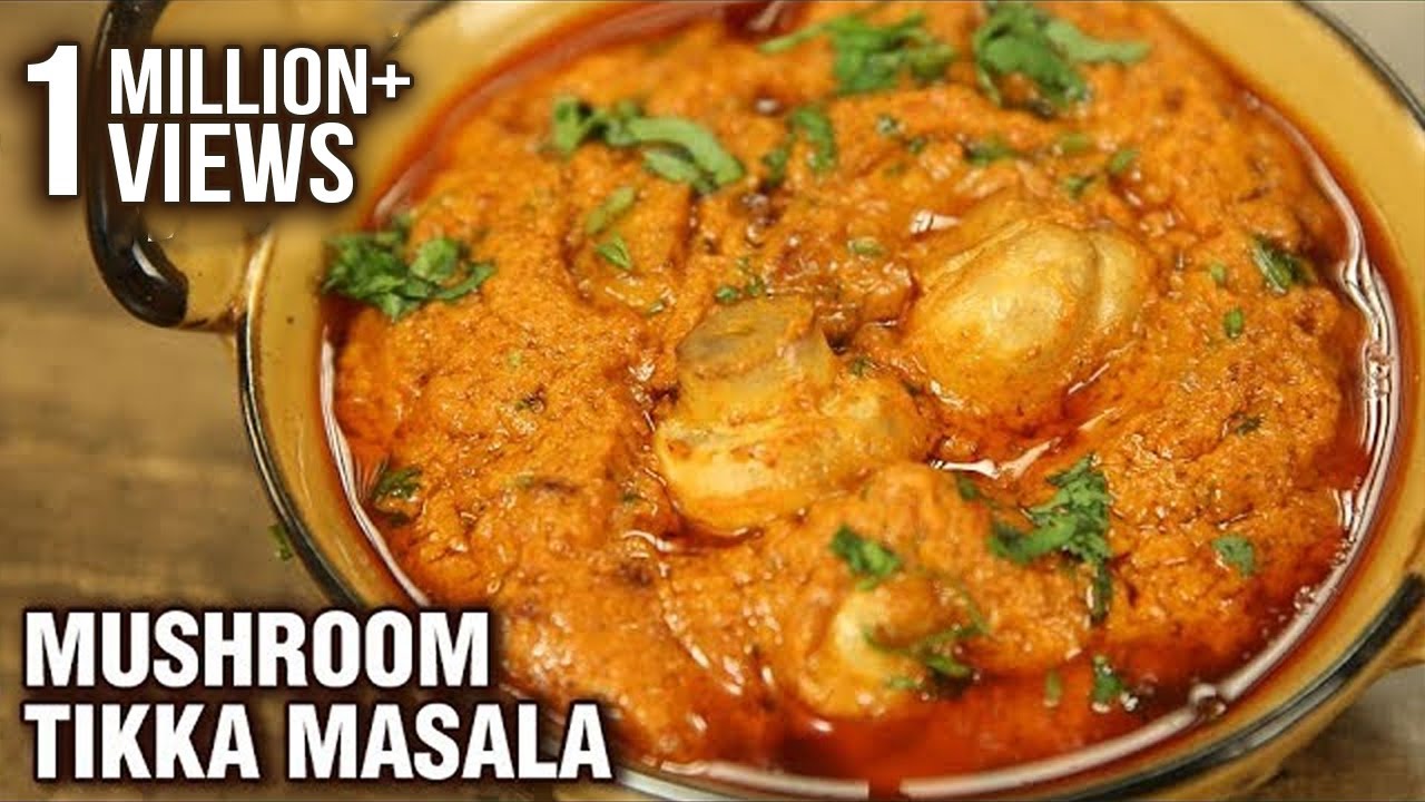 Mushroom Tikka Masala Recipe - Restaurant Style Mushroom Tikka Masala - Varun