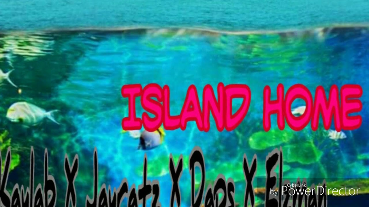 Kaylab X Jayratz X Daps X Elzman _ Island Home