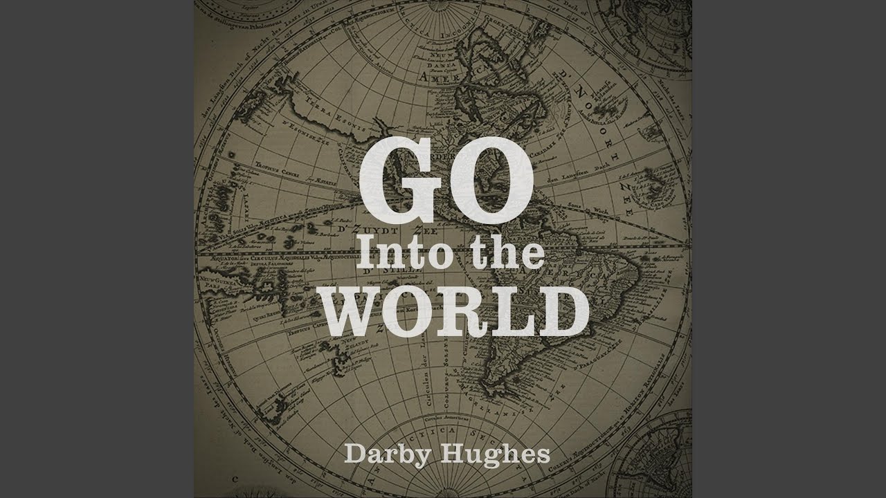 Go Into the World